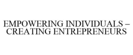 EMPOWERING INDIVIDUALS - CREATING ENTREPRENEURS trademark