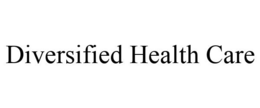 DIVERSIFIED HEALTH CARE trademark