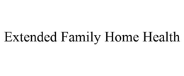 EXTENDED FAMILY HOME HEALTH trademark