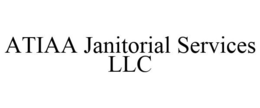 ATIAA JANITORIAL SERVICES LLC trademark