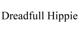 DREADFULL HIPPIE trademark