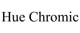 HUE CHROMIC trademark