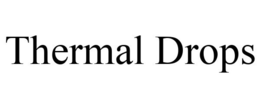 THERMAL DROPS trademark