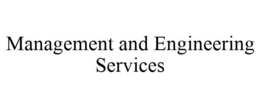 MANAGEMENT AND ENGINEERING SERVICES trademark