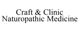 CRAFT & CLINIC NATUROPATHIC MEDICINE trademark