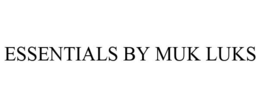 ESSENTIALS BY MUK LUKS trademark