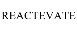 REACTEVATE trademark
