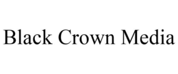 BLACK CROWN MEDIA trademark