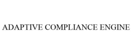 ADAPTIVE COMPLIANCE ENGINE trademark