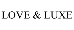 LOVE & LUXE trademark