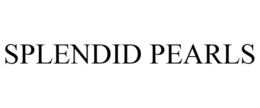 SPLENDID PEARLS trademark