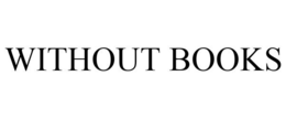 WITHOUT BOOKS trademark