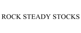 ROCK STEADY STOCKS trademark
