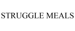 STRUGGLE MEALS trademark