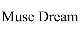 MUSE DREAM trademark