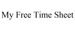 MY FREE TIME SHEET trademark