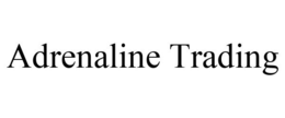 ADRENALINE TRADING trademark