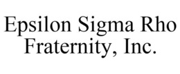 EPSILON SIGMA RHO FRATERNITY, INC. trademark