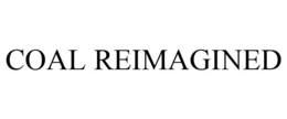 COAL REIMAGINED trademark