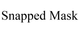 SNAPPED MASK trademark