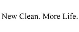 NEW CLEAN. MORE LIFE. trademark