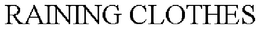 RAINING CLOTHES trademark