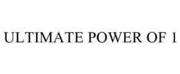 ULTIMATE POWER OF 1 trademark
