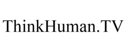 THINKHUMAN.TV trademark