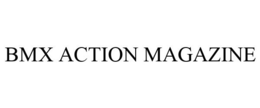 BMX ACTION MAGAZINE trademark