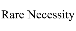 RARE NECESSITY trademark