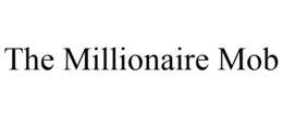 THE MILLIONAIRE MOB trademark