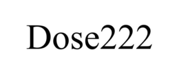 DOSE222 trademark