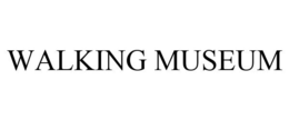 WALKING MUSEUM trademark