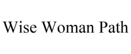 WISE WOMAN PATH trademark