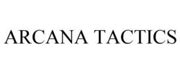 ARCANA TACTICS trademark