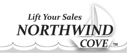 LIFT YOUR SALES NORTHWIND COVE trademark