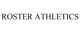 ROSTER ATHLETICS trademark