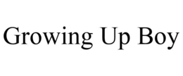 GROWING UP BOY trademark