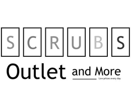 SCRUBS OUTLET AND MORE LOW PRICES EVERY DAY trademark