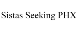 SISTAS SEEKING PHX trademark
