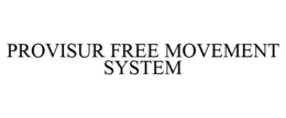 PROVISUR FREE MOVEMENT SYSTEM trademark