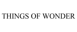 THINGS OF WONDER trademark
