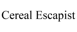 CEREAL ESCAPIST trademark