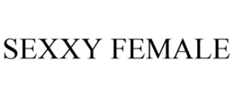 SEXXY FEMALE trademark