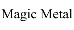 MAGIC METAL trademark