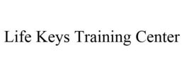 LIFE KEYS TRAINING CENTER trademark