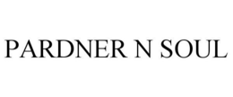 PARDNER N SOUL trademark