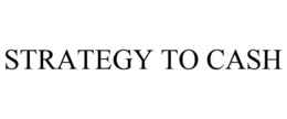 STRATEGY TO CASH trademark