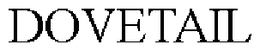 DOVETAIL trademark