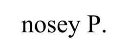 NOSEY P. trademark
